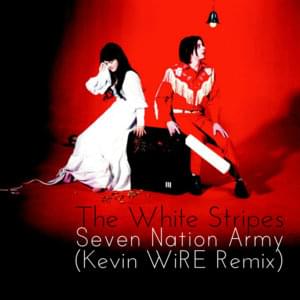 Seven Nation Army (Kevin WiRE Remix) - Kevin WiRE