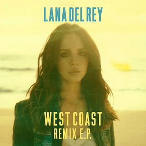 West Coast (Ten Ven Remix) - Lana Del Rey