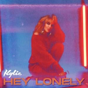 Hey Lonely - Kylie Minogue