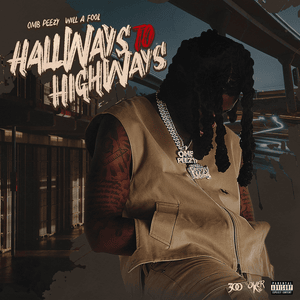 Hallways To Highways - OMB Peezy & Will A Fool