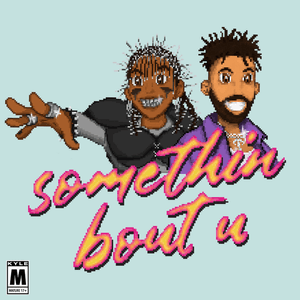 Somethin Bout U - KYLE (Ft. Teezo Touchdown)