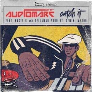 Catch it - Audiomarc (Ft. Nasty C & Tellaman)