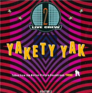 Yakety Yak - 2 Live Crew