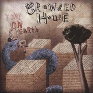 Don’t Stop Now - Crowded House