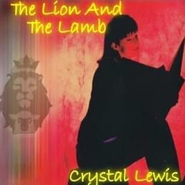 Lion and the Lamb - Crystal Lewis