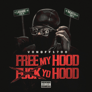 #FreeMyHoodFuckYoHood - VonOff1700