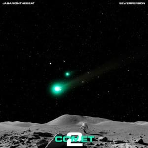 ​Comet 2 - Sewerperson & JabariOnTheBeat