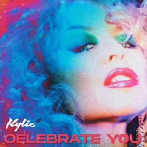 Celebrate You - Kylie Minogue