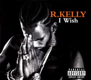 I Wish - R. Kelly