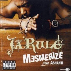 Mesmerize - Ja Rule (Ft. Ashanti)