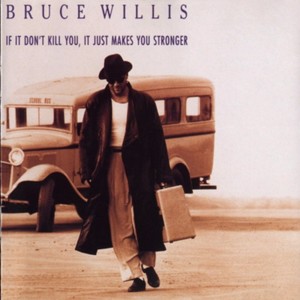 I’ll Go Crazy - Bruce Willis