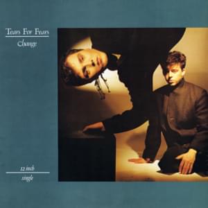 Change (Extended Version) - Tears for Fears