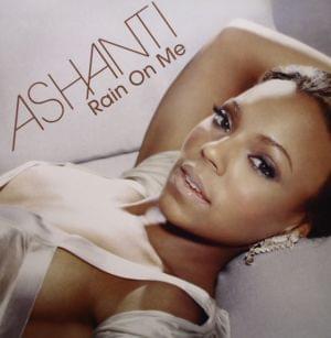 Rain on Me - Ashanti