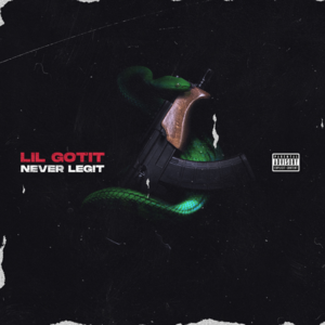 Never Legit - Lil Gotit