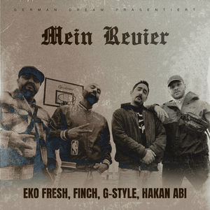 Mein Revier - Eko Fresh, FiNCH & G-Style (Ft. Hakan Abi)