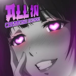 All in - Creamtako (Ft. Acidnora (UKR))