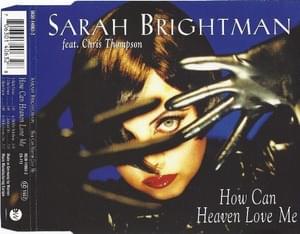 How Can Heaven Love Me? - Sarah Brightman (Ft. Chris Thompson)