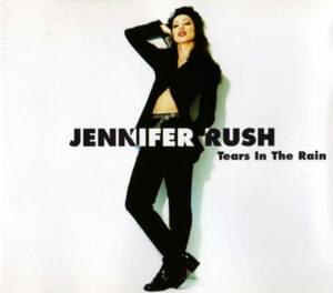 Tears in the Rain (Radio Edit) - Jennifer Rush