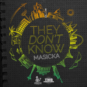 They Don’t Know - Masicka