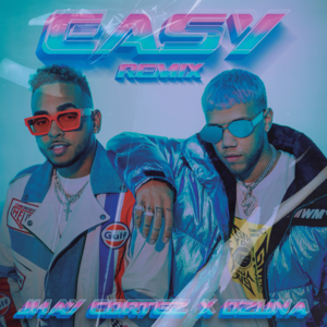 Easy (Remix) - JHAYCO & Ozuna