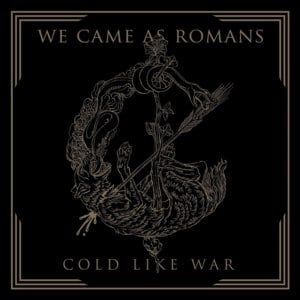 Cold Like War - We Came as Romans