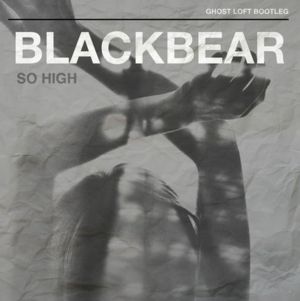 SO HIGH (GHOST LOFT BOOTLEG) - ​blackbear