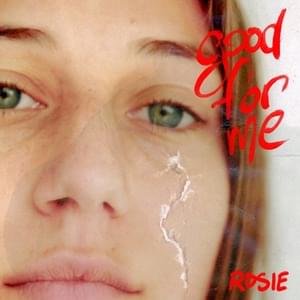 Good For Me - ROSIE