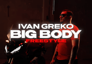 Big Body Freestyle - Ivan Greko