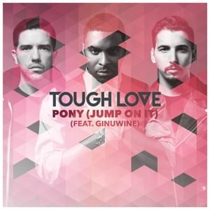 Pony (Jump On It) - Tough Love (Ft. Ginuwine)