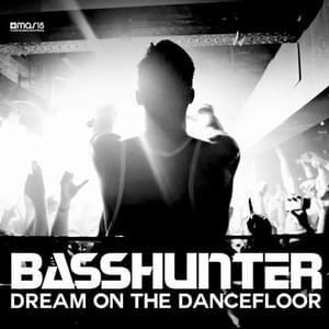 Dream on the Dancefloor (Radio Edit) - Basshunter