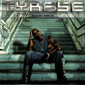 What Am I Gonna Do - Tyrese