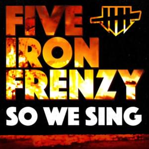 So We Sing - Five Iron Frenzy