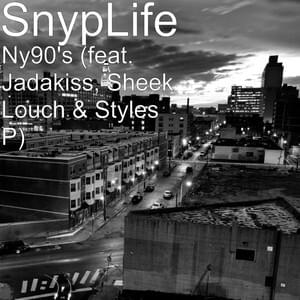 Ny90s - Snyp Life (Ft. Jadakiss, Sheek Louch & Styles P)