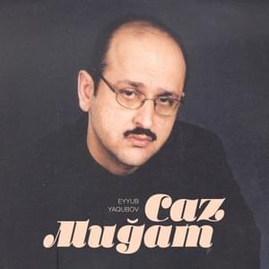 Caz Muğam - Eyyub Yaqubov