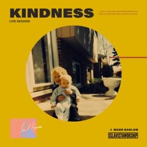 Kindness (Live Session) - Isla Vista Worship & Mark Barlow