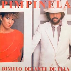 Dímelo Delante de Ella - Pimpinela