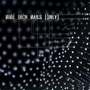 Only - Nine Inch Nails