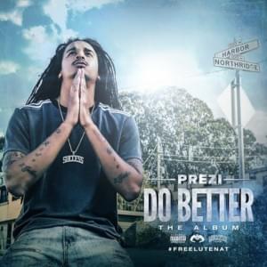 Do Better (Remix) - Prezi (Ft. Mozzy, OMB Peezy & Philthy Rich)