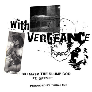 With Vengeance - Ski Mask the Slump God (Ft. Offset)