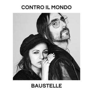 Contro il mondo - Baustelle