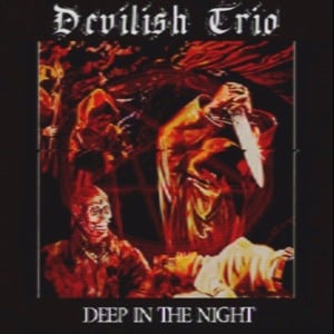 DEEP IN THE NIGHT - DEVILISH TRIO