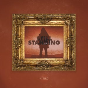 Still Standing - Illmac (Ft. Bobby Bucher)