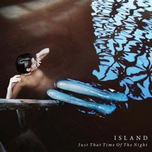 Just That Time of the Night - ISLAND