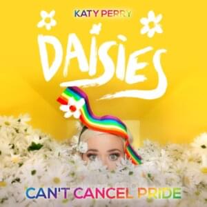 Daisies (Can’t Cancel Pride) - Katy Perry