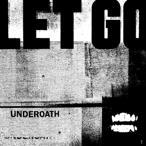 Let Go - Underoath