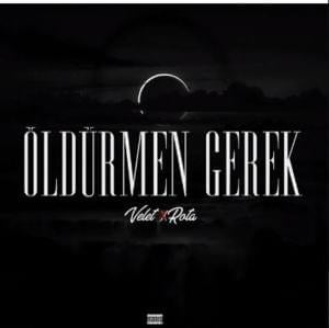 Öldürmen Gerek - Velet & Rota