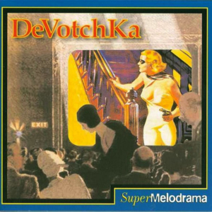 The Jaws of the World - DeVotchKa