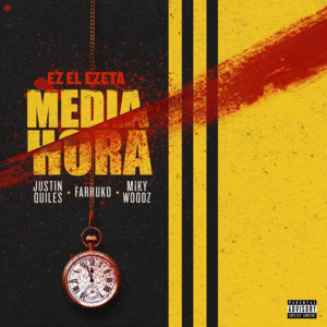 Media Hora - Ez El Ezeta, Justin Quiles & Farruko (Ft. Miky Woodz)