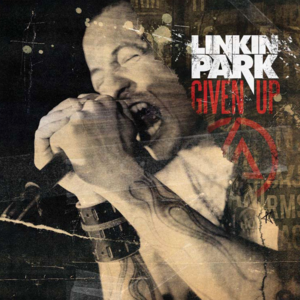 Given Up - Linkin Park