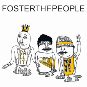 Call It What You Want - Foster the People